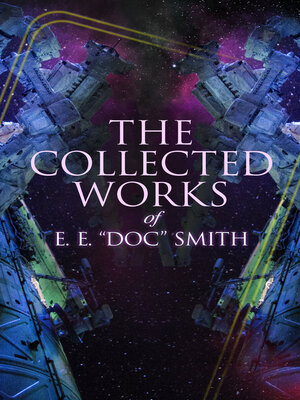cover image of The Collected Works of E. E. "Doc" Smith